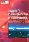 Image for Systems for planning and control in manufacturing: systems and management for competitive manufacture