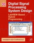 Image for Digital signal processing system design: LabVIEW-based hybrid programming