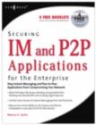 Image for Securing IM and P2P applications for the enterprise