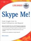 Image for Skype me!: from single user to small enterprise and beyond