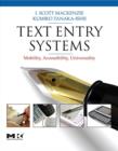 Image for Text entry systems: mobility, accessibility, universality