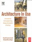 Image for Architecture in use: an introduction to the programming, design and evaluation of buildings