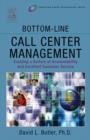 Image for Bottom-line call center management: creating a culture of accountability and excellent customer service