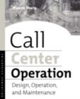 Image for Call center operation: design, operation, and maintenance