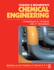 Image for Coulson &amp; Richardson&#39;s chemical engineering, J.M. Coulson and J.F. Richardson: solutions to the problems in Chemical engineering, volume 2 (5th edition) and volume 3 (3rd edition)