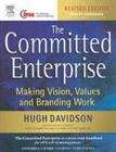 Image for The committed enterprise: making vision, values, and branding work