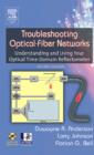 Image for Troubleshooting optical-fiber networks: understanding and using your optical time-domain reflections