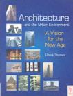 Image for Architecture and the urban environment: a vision for the new age