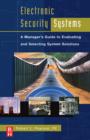Image for Electronic security systems: a manager&#39;s guide to evaluating and selecting system solutions
