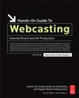 Image for Hands-on Guide to Webcasting: Internet Event and AV Production