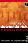 Image for Managing downside risk in financial markets: theory, practice and implementation