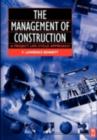 Image for The management of construction: a project lifestyle approach
