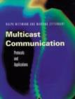 Image for Multicast communication: protocols and applications