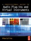 Image for A Professional Guide to Audio Plug-Ins and Virtual Instruments
