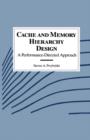 Image for Cache and memory hierarchy design: a performance-directed approach