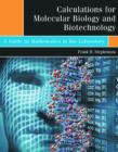 Image for Calculations in molecular biology and biotechnology: a guide to mathematics in the laboratory