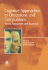 Image for Cognitive approaches to obsessions and compulsions: theory, assessment, and treatment