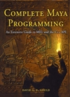 Image for Complete Maya programming: an extensive guide to MEL and the C++ API