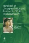 Image for Handbook of conceptualization and treatment of child psychopathology
