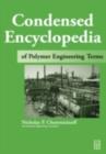 Image for Condensed encyclopedia of polymer engineering terms