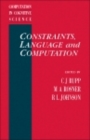 Image for Constraints, language and computation