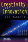 Image for Creativity and innovation for managers.