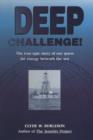 Image for Deep challenge!: the true epic story of our quest for energy beneath the sea