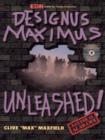 Image for Designus Maximus unleashed! (unabridged &amp; unexpurgated): Banned in Alabama!