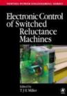 Image for Electronic control of switched reluctance machines