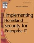 Image for Implementing Homeland Security for Enterprise IT