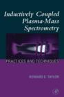 Image for Inductively coupled plasma-mass spectrometry: practices and techniques