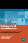 Image for Integrated behavioral healthcare: positioning mental health practice with medical/surgical practice