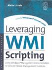 Image for Leveraging WMI scripting: using Windows Management Instrumentation to solve Windows management problems