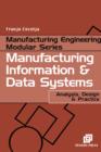 Image for Manufacturing information and data systems: analysis, design and practice