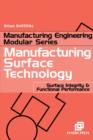 Image for Manufacturing surface technology: surface integrity &amp; functional performance