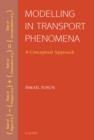 Image for Modelling in Transport Phenomena: A Conceptual Approach