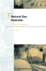 Image for Natural Gas Hydrates: A Guide for Engineers