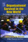 Image for Organizational survival in the new world: the intelligent complex adaptive system