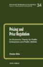 Image for Pricing and price regulation: an economic theory for public enterprises and public utilities