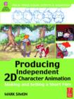 Image for Producing independent 2D character animation: making and selling a short film