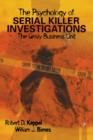 Image for The psychology of serial killer investigations: the grisly business unit