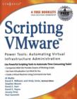Image for Scripting VMware: power tools for automating virtual infrastructure administration