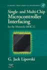 Image for Single- and multi-chip microcontroller interfacing: for the Motorola 68HC12