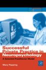 Image for Successful private practice in neuropsychology: a scientist-practioner model