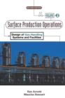 Image for Surface Production Operations, Volume 2:: Design of Gas-Handling Systems and Facilities