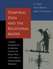 Image for Temporal data and the relational model: a detailed investigation into the application of interval and relation theory to the problem of temporal database management