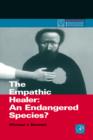 Image for The empathic healer: an endangered species?