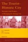 Image for The tourist-historic city: retrospect and prospect of managing the heritage city