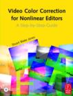 Image for Video color correction for nonlinear editors: a step-by-step guide