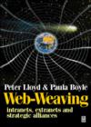 Image for Web-weaving: intranets, extranets and strategic alliances